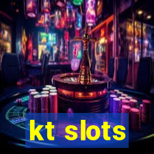 kt slots